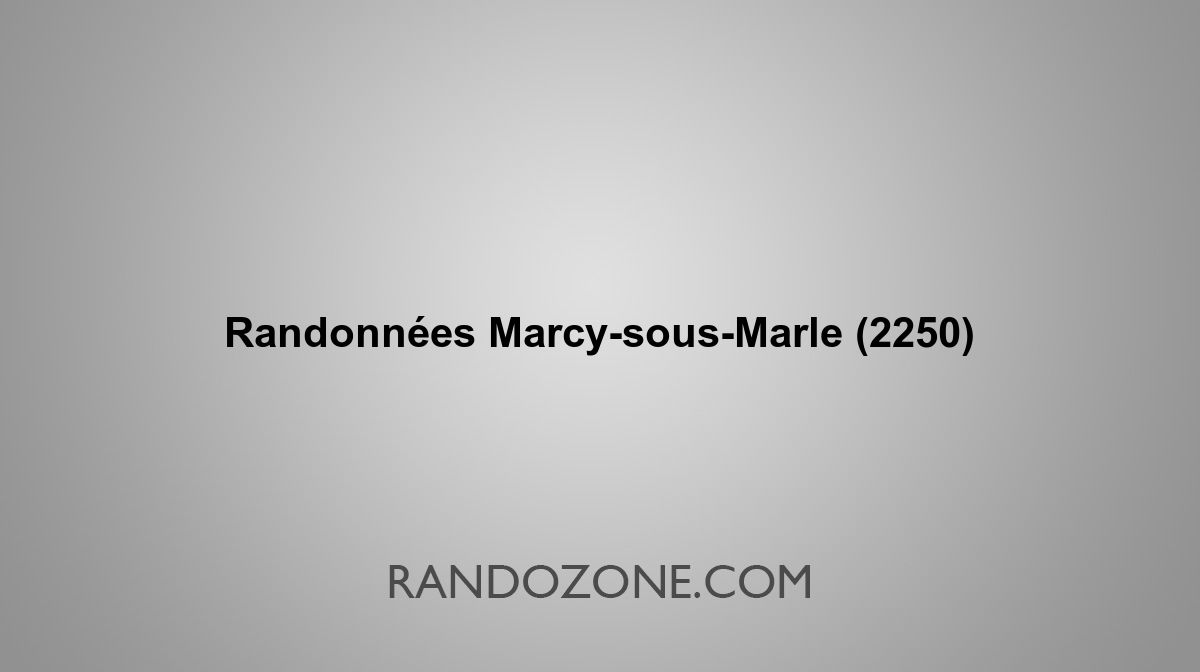 Randonnées MarcysousMarle 2250 Topos et tracés GPS les meilleurs